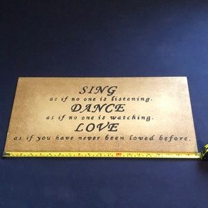 Sing, dance, love plaque